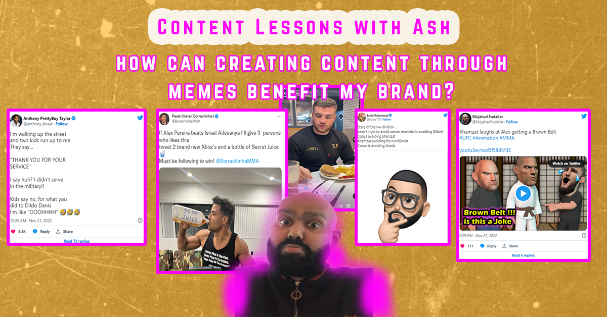 Content Lessons with Ash: how can creating content through memes benefit my brand?