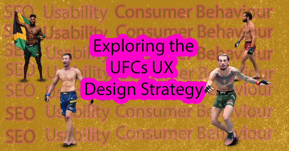 Exploring the UFCs UX Design Strategy